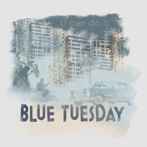 Download track I Believe Blue Tuesday