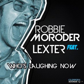 Download track Who & # 039; S Laughing Now (Extended Mix) Lexter, Robbie Moroder