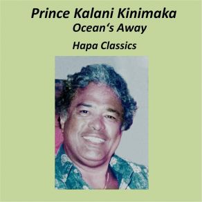 Download track Oceans Away Prince Kalani Kinimaka