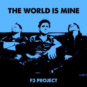 Download track The World Is Mine (Ambient) F3 Project