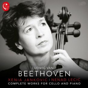 Download track Cello Sonata No. 3, Op. 69: I. Allegro, Ma Non Tanto Xenia Jankovic, Nenad Lecic