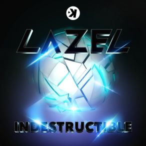 Download track Indestructible (Extended Mix) Lazel