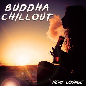 Download track Hemp Lounge (Original Mix) Buddha Chillout