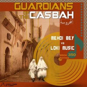 Download track Guardians Of The Casbah (MSOA 350 Anthem) Mehdi Bey, LOKIMusic