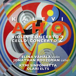 Download track Aho Cello Concerto No. 2 II. Presto Elina Vahala, Olari Elts, Kymi Sinfonietta, Jonathan Roozeman