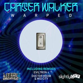 Download track Warped (Eviltron Remix) Carter WalkerEviltron