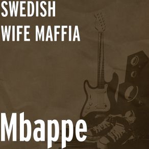 Download track Alaba SWEDISH WIFE MAFFIA