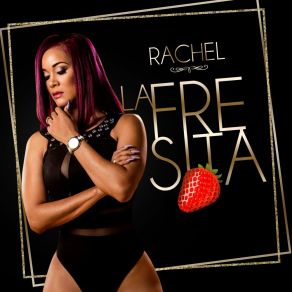 Download track Te Gusta Mi Chapa Rachel La Fresita