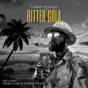 Download track Bitter Cola Tommy Veanud