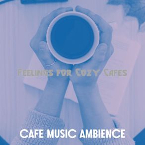 Download track Understated Moods For Mornings Cafe Music Ambience