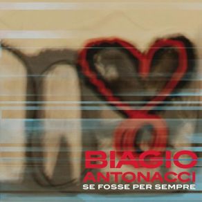 Download track Se Fosse Per Sempre Biagio Antonacci