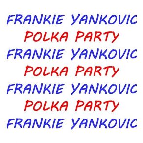 Download track Tony's Polka Frankie Yankovic