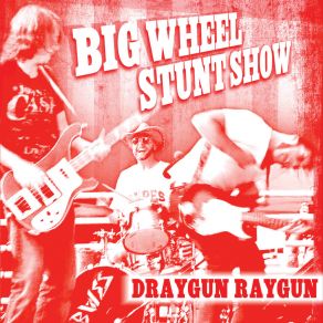 Download track Stuck Here Once Again Big Wheel Stunt Show