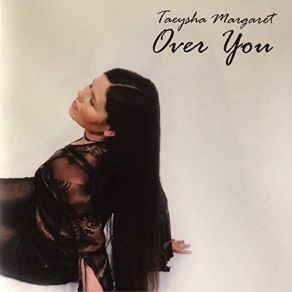 Download track Over You Taeysha Margaret