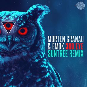 Download track 3rd Eye (Suntree Remix) Morten Granau, Emok