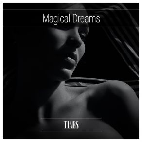 Download track Magical Dreams TIAES