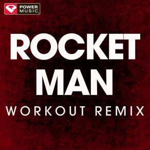 Download track Rocket Man (Workout Remix) Power Music Workout