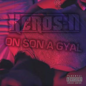 Download track On Son A Gyal Keros - N