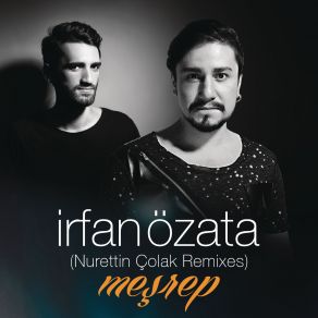 Download track Meşrep (Nurettin Çolak Radio Edit) İrfan ÖzataNurettin Colak