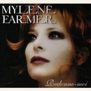 Download track Redonne-Moi Mylène FarmerMoi?