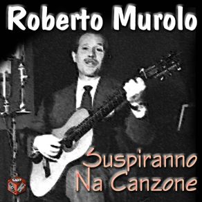 Download track Suspiranno 'na Canzone Roberto Murolo