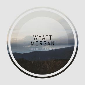 Download track Broken Light Wyatt Morgan