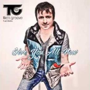 Download track Give You All Now (Rework) Tiko'S Groove, Gosha