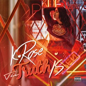 Download track The Truth Is K Rose