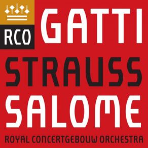 Download track Strauss, Richard Salome, Op. 54, TrV 215, Scene 4 Sie Ist Ein Ungeheuer, Deine Tochter (Herod, Herodias) Royal Concertgebouw Orchestra, Daniele GattiHerod