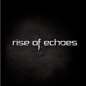 Download track It Comes Again Rise Of Echoes