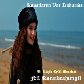 Download track Kanatlarım Var Ruhumda Nil Karaibrahimgil, Nil