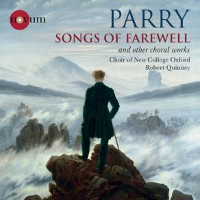 Download track Songs Of Farewell (Sir Charles Hubert Parry) No. 5. At The Round Earth's Imagined Corners Robert Quinney, Choir Of New College OxfordCharles Hubert Hastings Parry