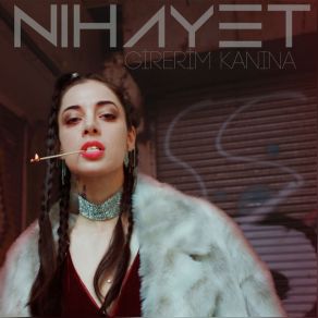 Download track Girerim Kanına Nihayet