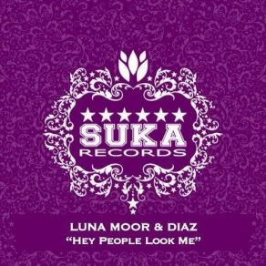 Download track Hey People Look Me (Original Mix) Diaz, Luna Moor