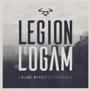 Download track I Blame Myself Legión, Logam, Legion & Logam, Tyler Hill