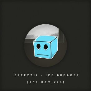 Download track Ice Breaker Freezzii