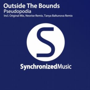 Download track Pseudopodia (Original Mix) Outside The Bounds