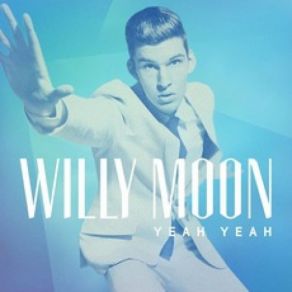 Download track Yeah Yeah Willy Moon