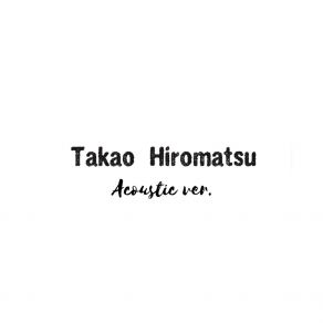 Download track Singer Fighter (Acousitc Ver.) Takao Hiromatsu