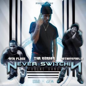 Download track No Switchin Sides Foolie Gang