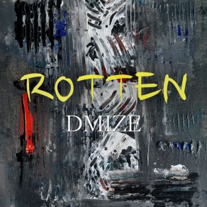 Download track Rotten (Original Mix) D-Mize