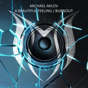 Download track Burnout (Original Mix) Michael Milov
