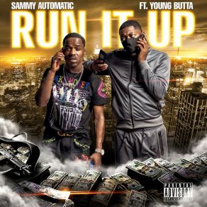 Download track Run It Up SammyAu2maticYoung Butta