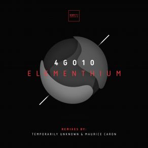 Download track Elementhium (Maurice Caron Remix) Maurice Caron, Temporarily Unknown, 4GO10