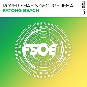 Download track Patong Beach (Original Mix) Roger Shah, George Jema