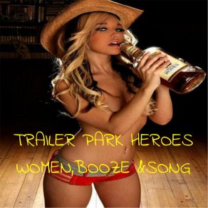 Download track Whiskey Alley Trailer Park Heroes