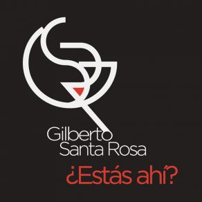 Download track Estas Ahi Gilberto Santa Rosa