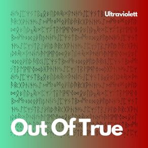 Download track Out Of True (Radio Edit) Ultraviolett