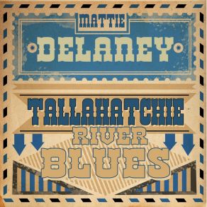 Download track Down The Big Road Blues Mattie Delaney