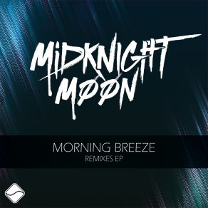 Download track Morning Breeze (Neptune Remix) MidKnighT MøøNNeptune